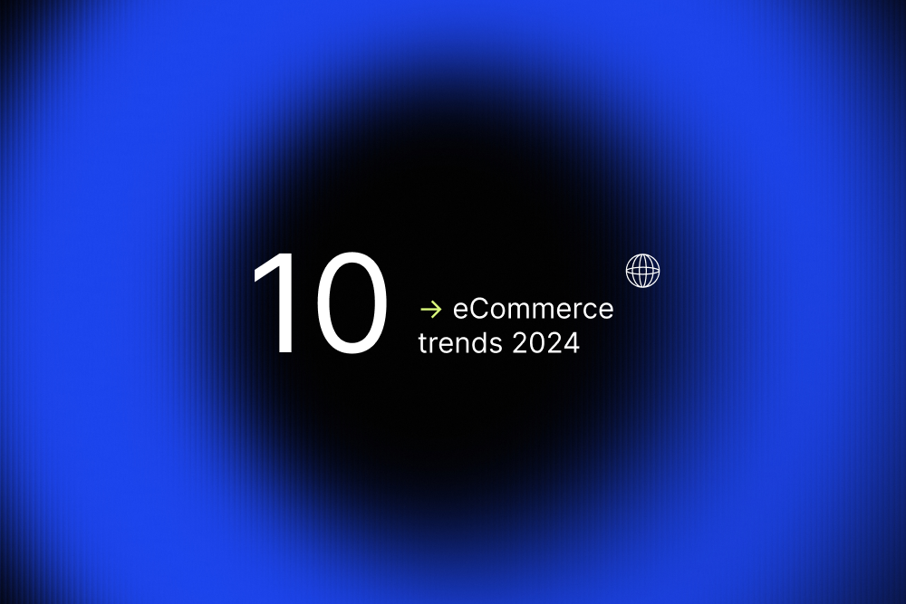 10 eCommerce trends to watch in 2024